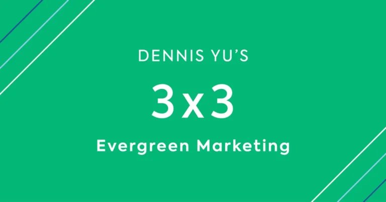 Dennis Yu's Evergreen Marketing