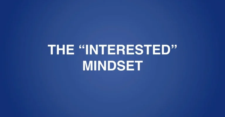 The "interested" mindset
